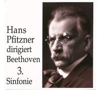 Beethoven : Sinfonie Nr 3. Pfitzner.