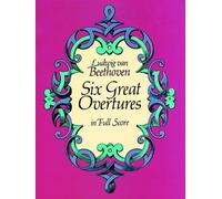 Beethoven: six great overtures (full score) (Dover Orchestral Music Scores)