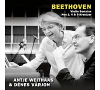 Beethoven : Sonates pour violon n° 2, 4 et 9. Weithaas, Varjon.