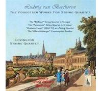 Beethoven: The Forgotten Works for String Quartet