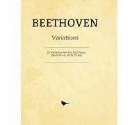 Beethoven Variations: 16 Variation Sets For Solo Piano (WoO 63-66, 68-73, 75-80)