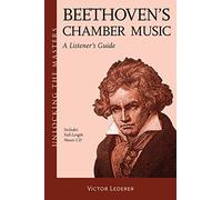 Beethoven's Chamber Music: A Listener's Guide (Unlocking the Masters)