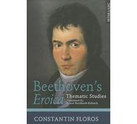Beethoven's Eroica: Thematic Studies. Translated by Ernest Bernhardt-Kabisch