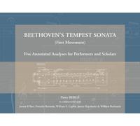 Beethoven's Tempest Sonata (First Movement): Five Annotated Analyses for Performers and Scholars