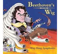 Beethoven's Wig - Beethoven's Wig: Sing Along Symphonies by Beethoven's Wig (2002) Audio CD