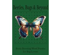 Beetles, Bugs & Beyond, Brain-Boosting Word Puzzles for Bug Lovers: Word Searches with Easy-to-Read Print Beetles, Butterflies, Creepy Crawlies, ... | A Fun Gift for Nature Lovers, Holidays, an