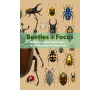 Beetles in Focus: A Photographic Exploration of the Diversity of Coleoptera