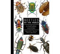 Beetles of the World: A Natural History: 7 (A Guide to Every Family)