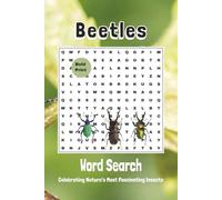 Beetles Word Search: Celebrating Nature’s Most Fascinating Insects (Themed Word Search Adventures)