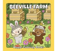 Beeville Farm: A Hygge Coloring Adventure of Furry Friends and Buzzing Bees (Fuzzy Friends Coloring)