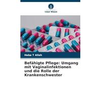 Befähigte Pflege: Umgang mit Vaginalinfektionen und die Rolle der Krankenschwester