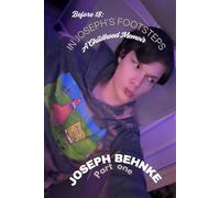 Before 18: In Joseph’s Footsteps - A Childhood Memoir: “A Memoir of Trauma, Loss, and Becoming”