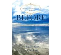 Before: A Fictional Novel of the Fall of Satan, the War in Heaven, the Creation, and the Fall