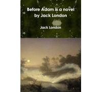 Before Adam is a novel by Jack London