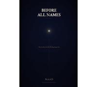 Before All Names: Why Your Name Is the First War Waged Against You (The Nameless Path)