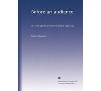 Before an audience: Or, The use of the will in public speaking