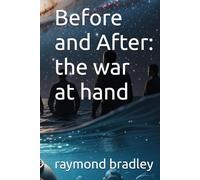 Before and After: the war at hand