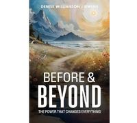 Before & Beyond: The Power That Changes Everything