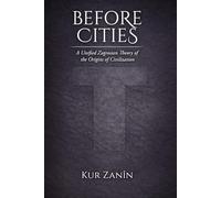 Before Cities: A Unified Zagrosian Theory of the Origins of Civilization