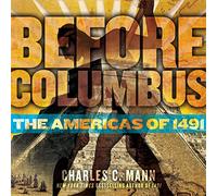 Before Columbus: The Americas of 1491 (Downtown Bookworks Books)