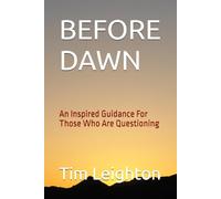 BEFORE DAWN: An Inspired Guidance For Those Who Are Questioning