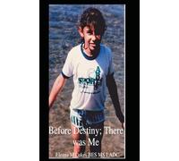 Before Dentiny; There Was Me: A story of survival (A Sex Trafficking Story of Survival)