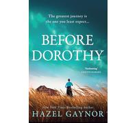 Before Dorothy: An enchanting and powerful historical novel of survival and sacrifice, now shortlisted for the Irish Book Awards!