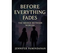 Before Everything Fades: The Bridge Between Worlds