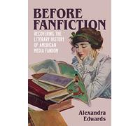 Before Fanfiction: Recovering the Literary History of American Media Fandom
