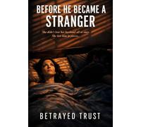 Before He Became a Stranger: She didn't lose her husband all at once. She lost him in pieces.