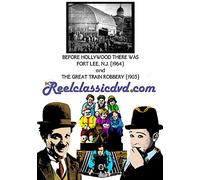 Before Hollywood There Was Fort Lee, N.J.: Early Moviemaking In New Jersey / The Great Train Robbery [USA] [DVD]