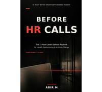 Before HR Calls: The 72-Hour Career Defense Playbook for Layoffs, Restructuring & AI-Driven Change