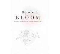 Before I Bloom: The Quiet Journey Between Breaking and Blooming