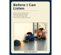 Before I Can Listen: A story about finding calm, listening without looking and making things right.