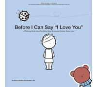 Before I Can Say “I Love You”: A Coloring Book About the Many Ways Nonverbal Children Show Love. (Before I Can Explain - Dr. Bear Books)