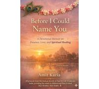 Before I Could Name You: A Devotional Memoir on Presence, Love, and Spiritual Healing