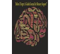 Before I Forget: A Guided Journal for Memory Support”