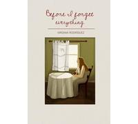 Before I forget everything