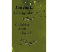 Before I Forget: I’m just talking about what I’m talking about...