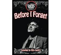 Before I Forget: Moments and experiences with Bill Graham who was an incredible entrepreneur and innovator of the music industry .