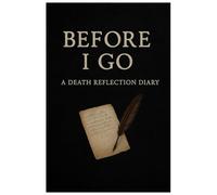 Before I Go: A Death Reflection Diary