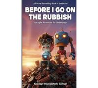 Before I go on the rubbish: An Agile Adventure for the underdog