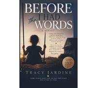 Before I Had The Words: Book One of the Before I Had The Words Series