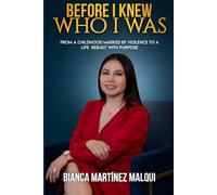 BEFORE I KNEW WHO I WAS: From a childhood shaped by violence to a life rebuilt with purpose