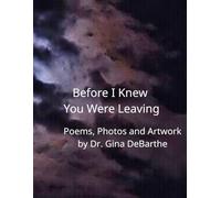 Before I Knew You Were Leaving (Poems From the Heart)