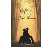 Before I Knew Your Name