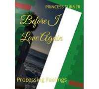 Before I Love Again: Processing Feelings