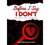Before I Say I Don't: The Wife's Call to Prayer