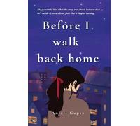 Before I walk back home: A journey through heartbreak, healing, and the magic of meeting yourself again.
