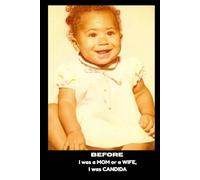 Before I was a MOM or Wife I was CANDIDA